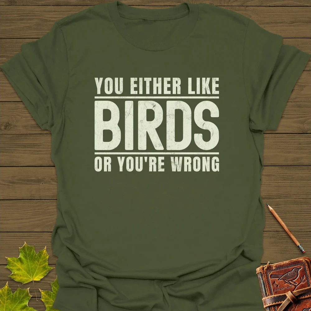 Birds Or Wrong T-Shirt Military Green