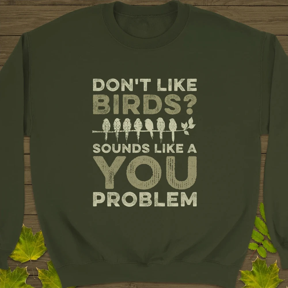 You Problem Crewneck Sweatshirt Military Green