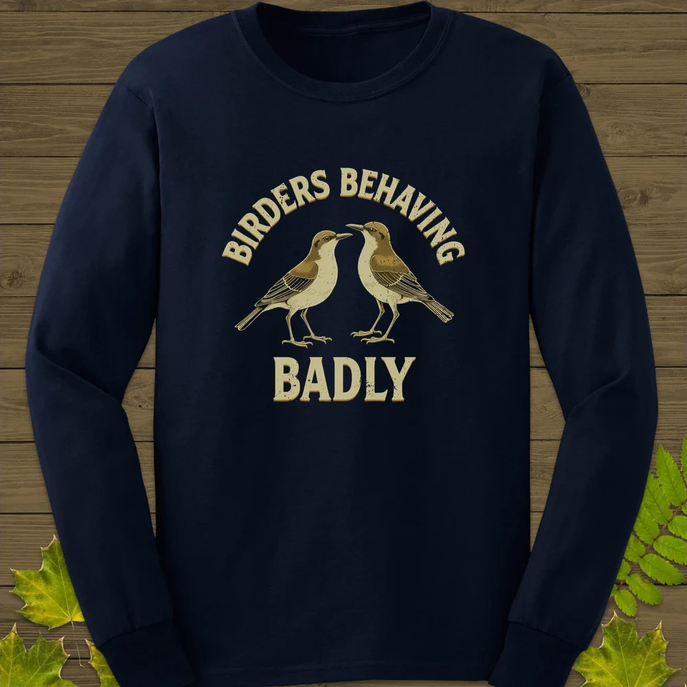 Birders Behaving Badly Long Sleeve Navy