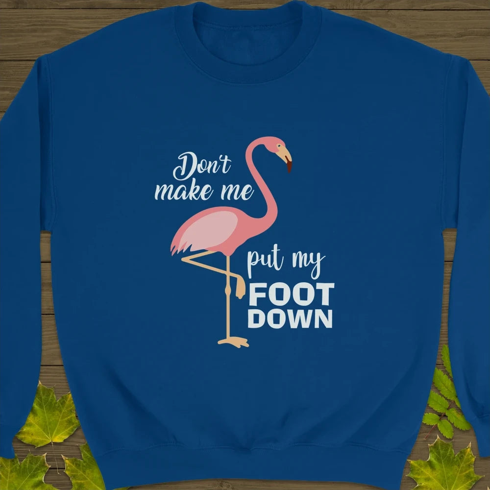 Put My Foot Down Flamingo Crewneck Sweatshirt Royal