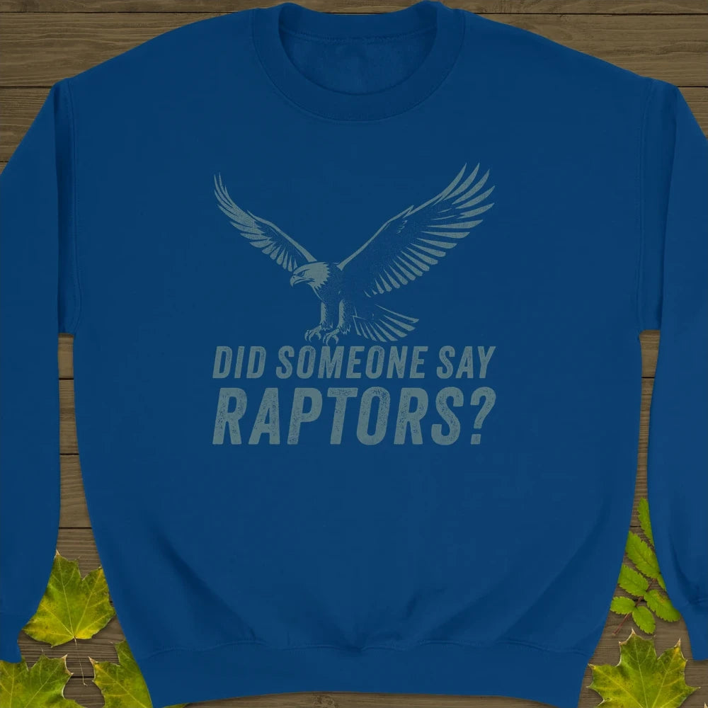 Say Raptors Crewneck Sweatshirt Royal