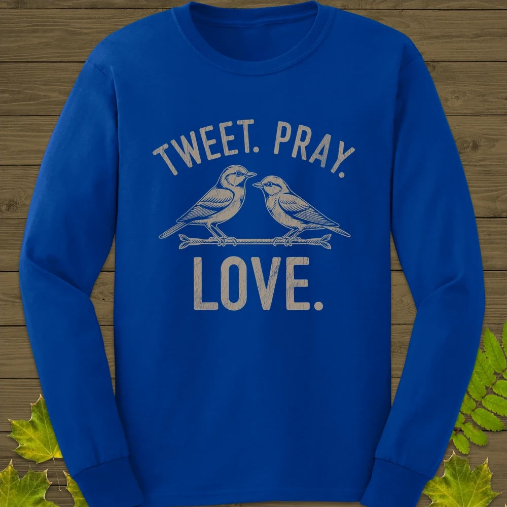 Tweet Pray Love Long Sleeve Royal