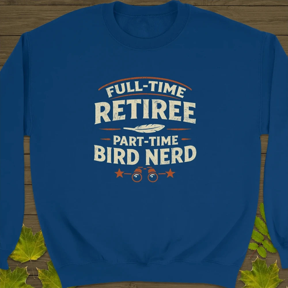 Bird Nerd Retiree Sweatshirt Royal