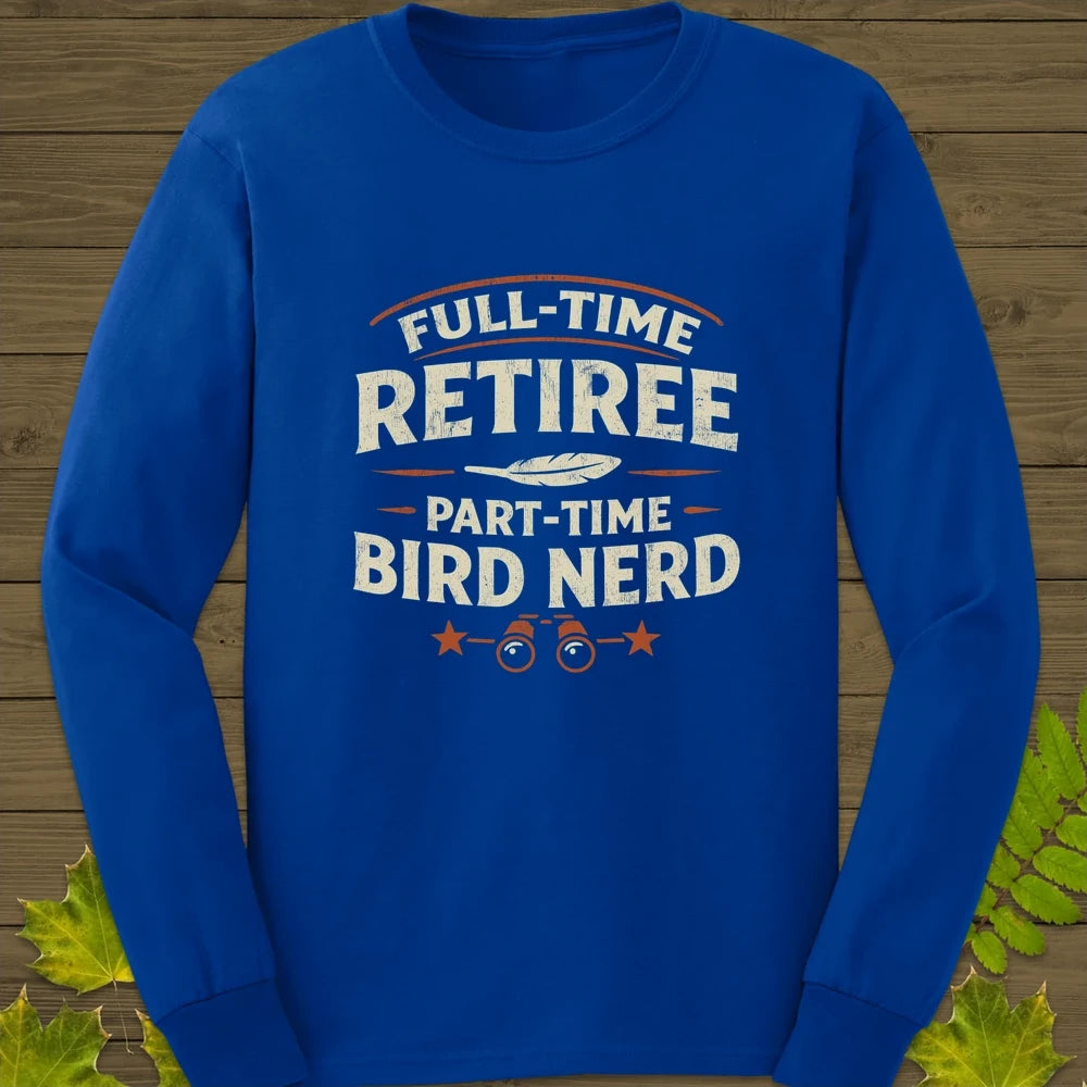 Bird Nerd Retiree Long Sleeve Royal