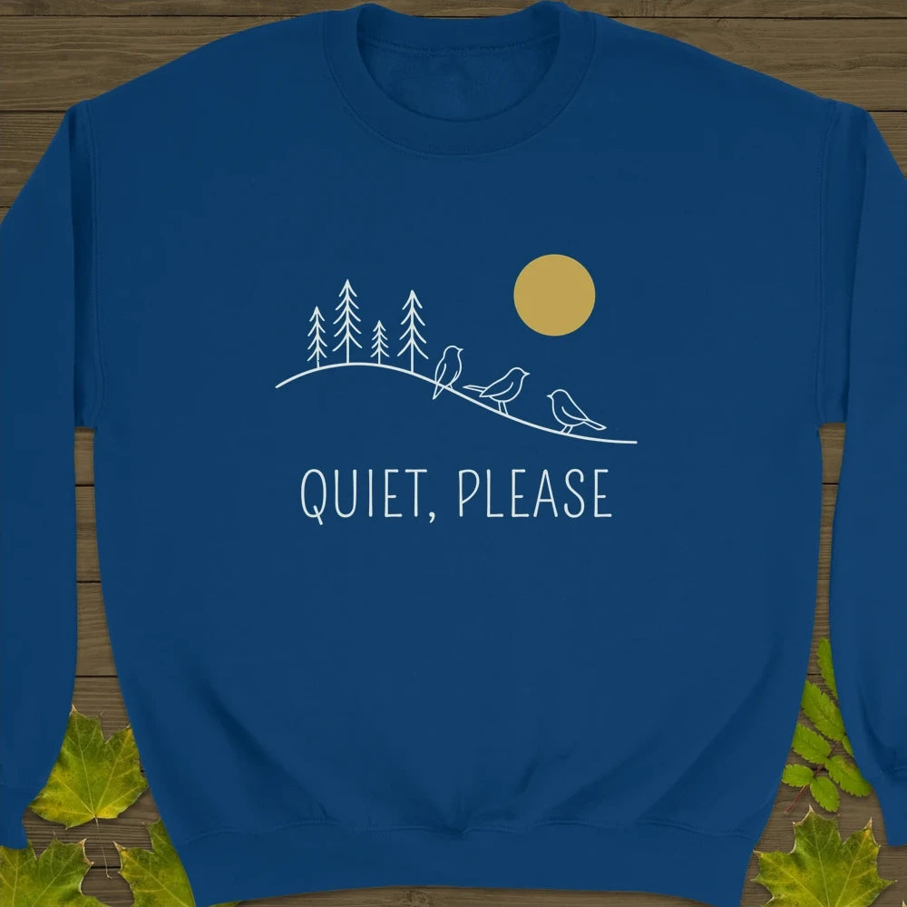 Quiet, Please Sweatshirt Royal