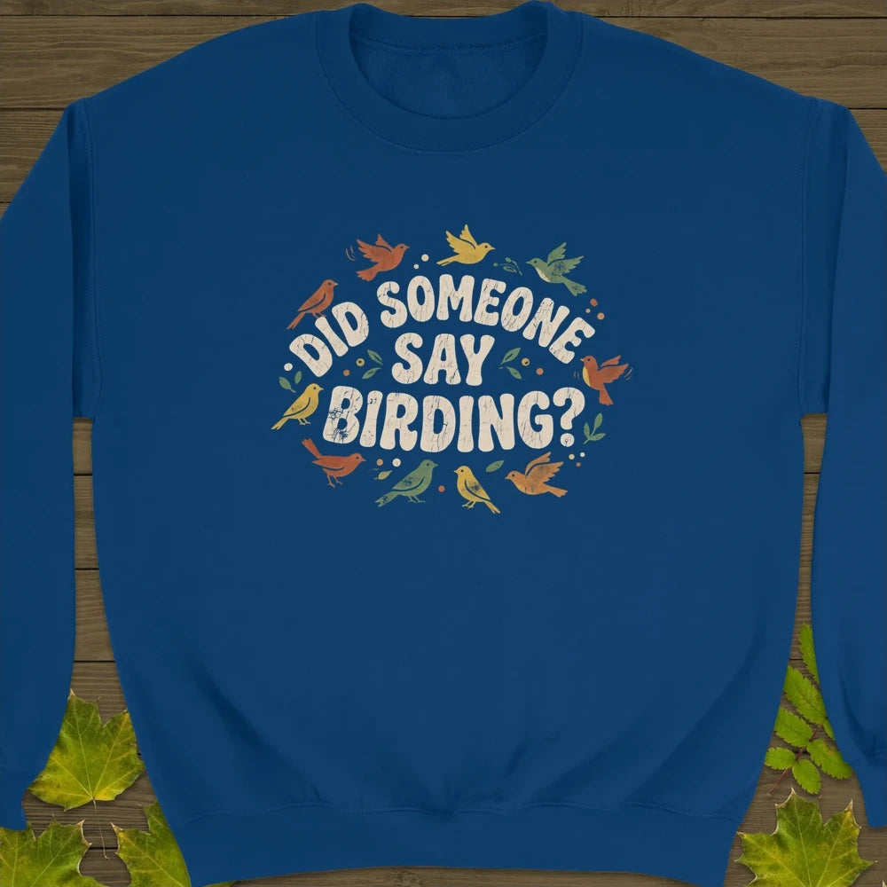 Say Birding Sweatshirt Royal