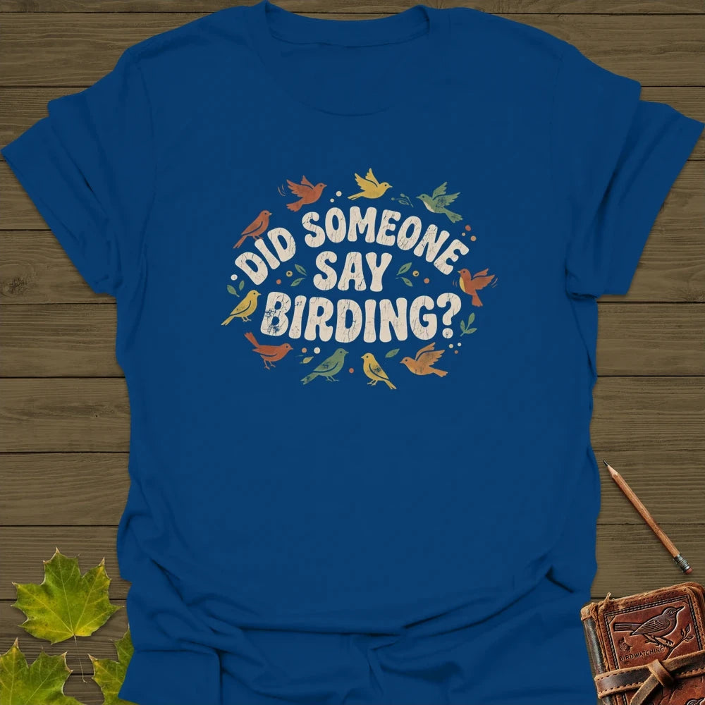 Say Birding T-Shirt Royal