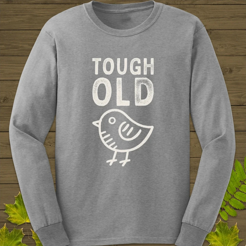 Tough Old Bird Long Sleeve Sport Grey