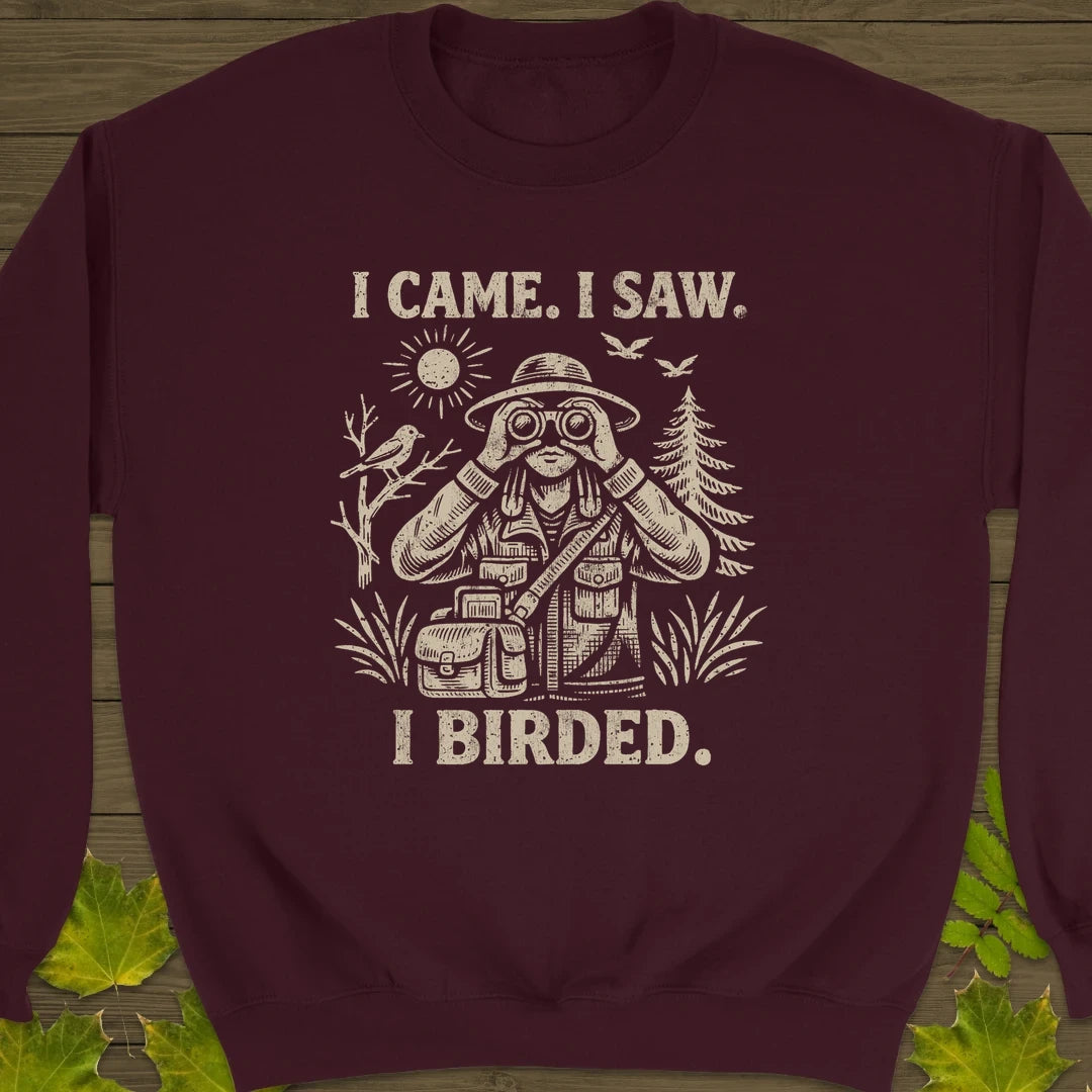 I Birded Sweatshirt Maroon