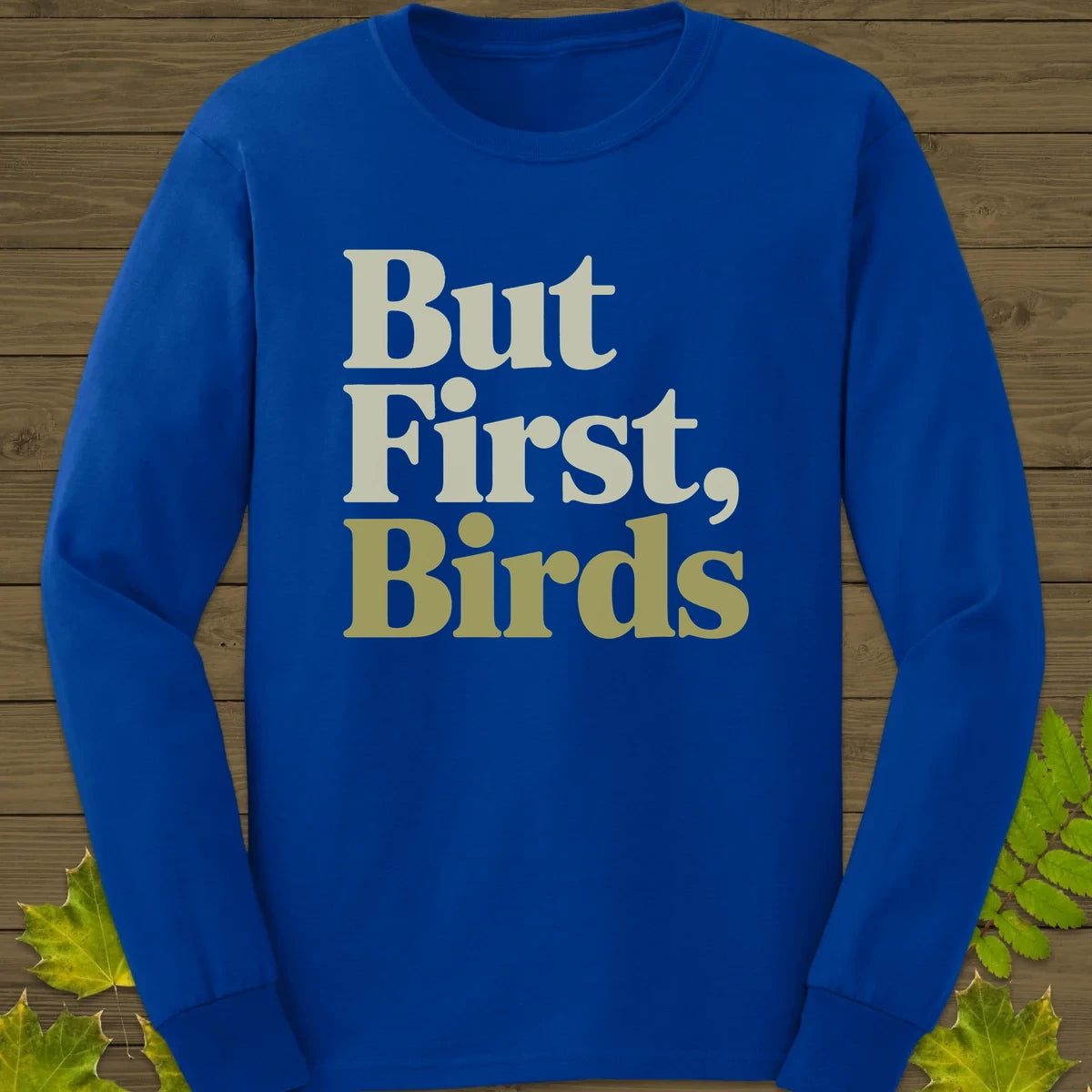 But First, Birds Long Sleeve Royal