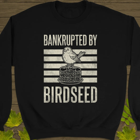 Bankrupted By Birdseed Sweatshirt Black