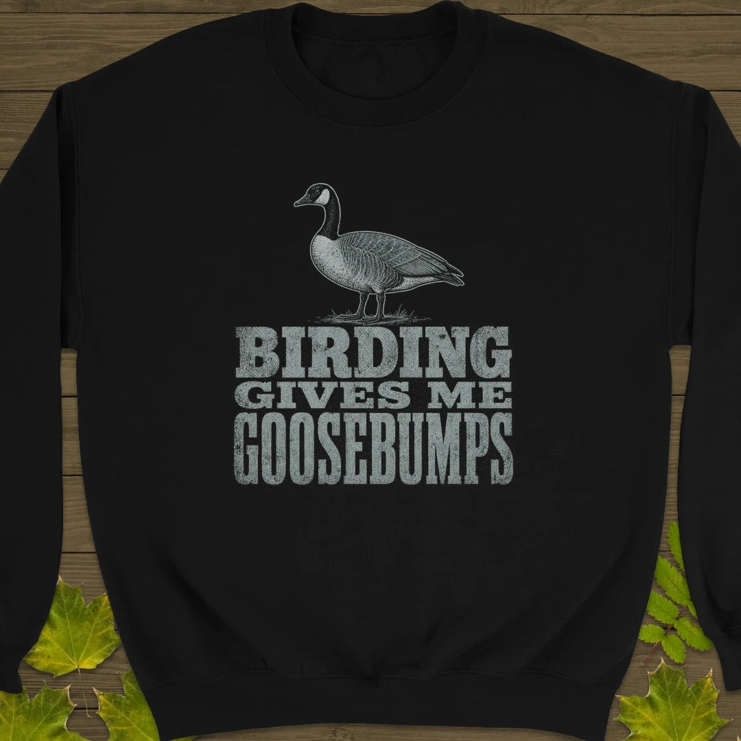 Birding Goosebumps Sweatshirt Black