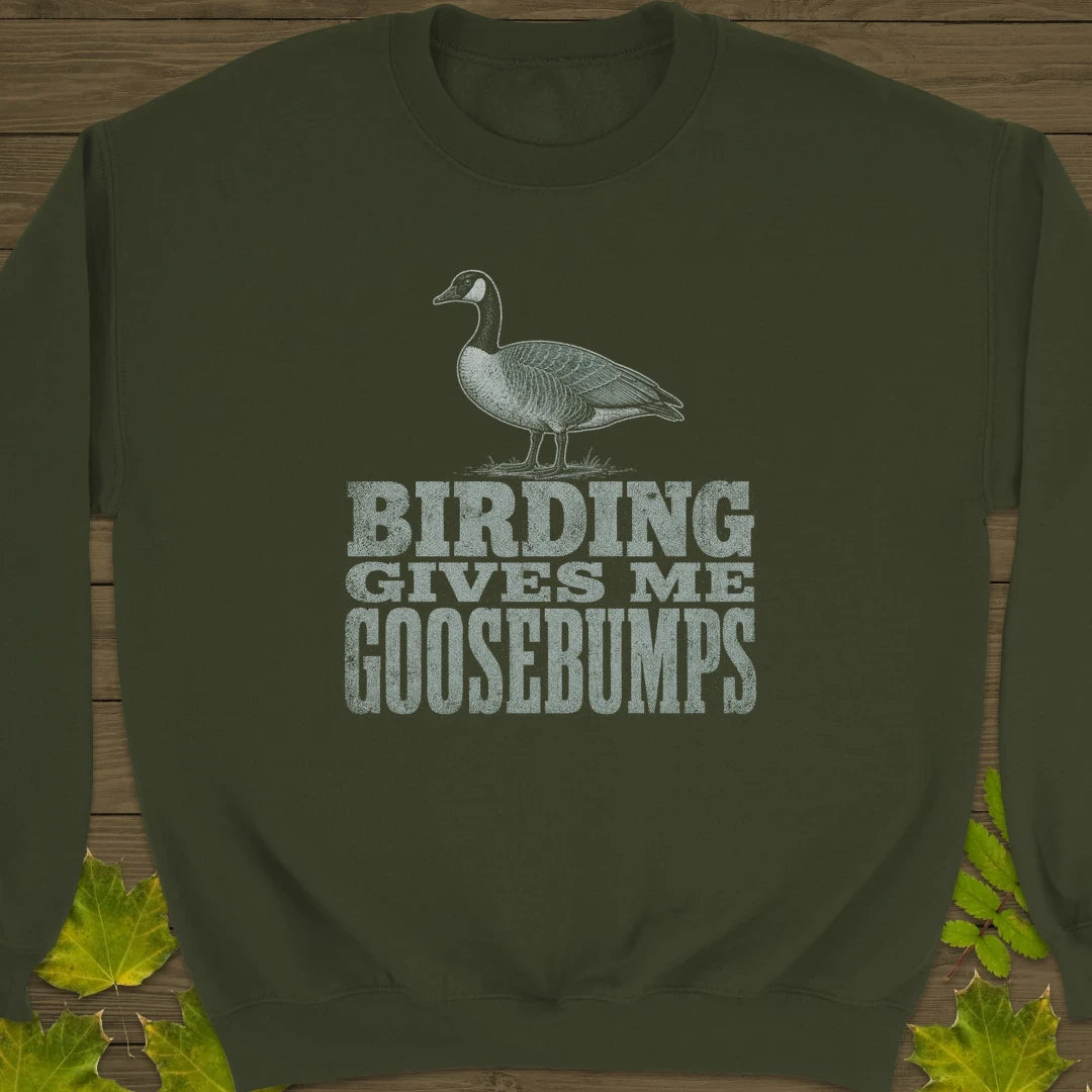 Birding Goosebumps Sweatshirt Military Green