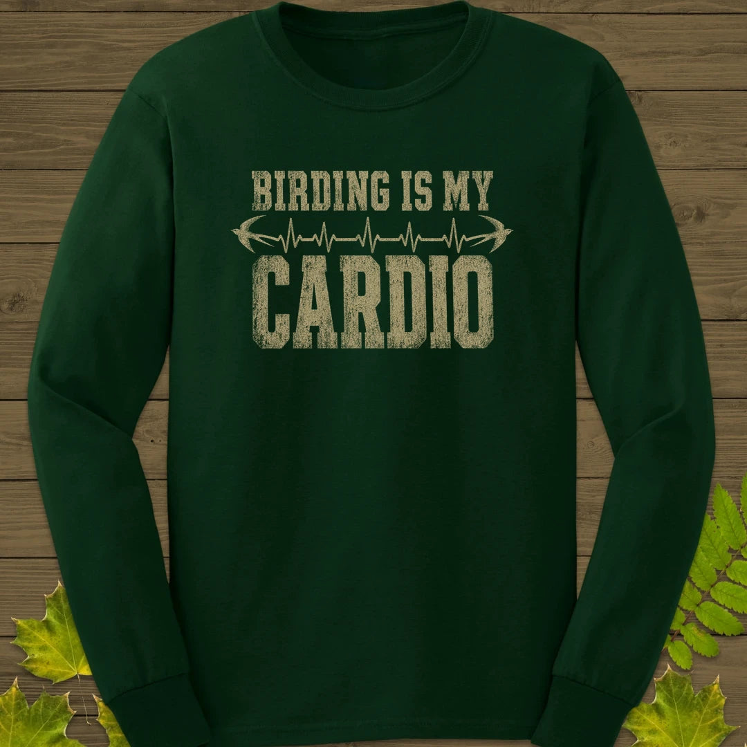 Birding Is My Cardio Long Sleeve Forest Green