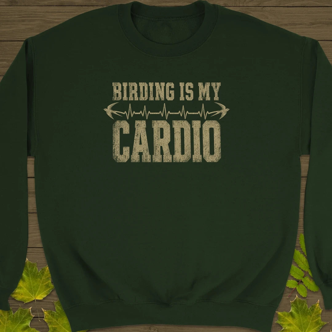 Birding Is My Cardio Sweatshirt Forest Green