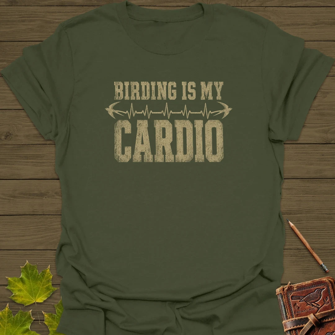 Birding Is My Cardio T-Shirt Military Green