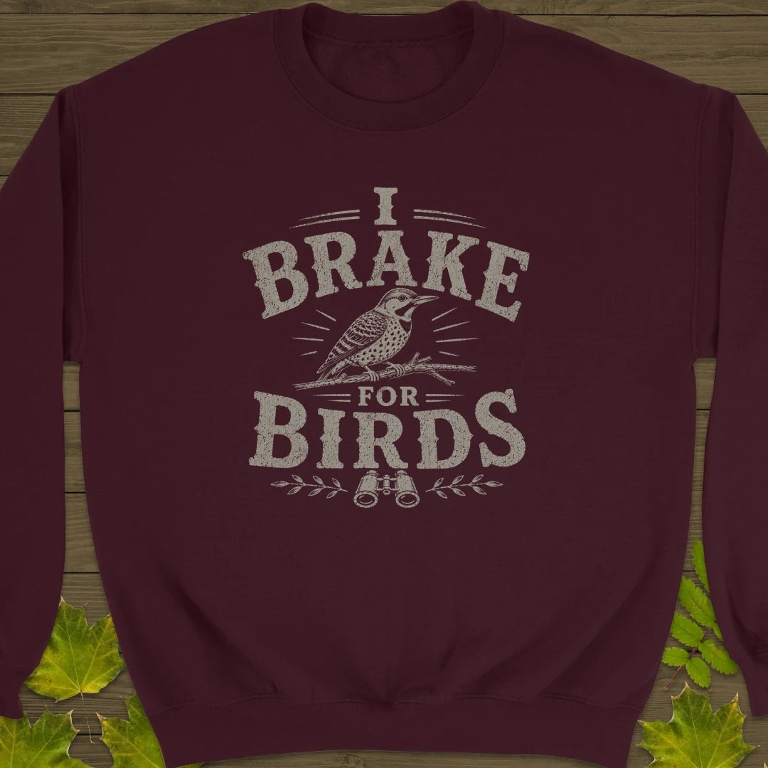 Brake For Birds Sweatshirt Maroon