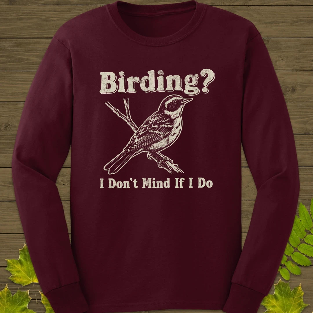 Don't Mind Birding Long Sleeve Maroon