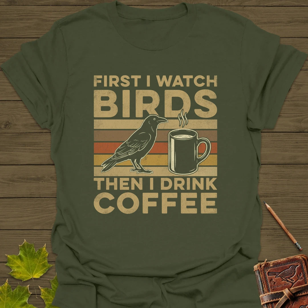 Birds Then Coffee T-Shirt Military Green
