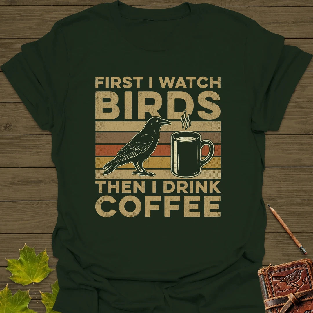 Birds Then Coffee T-Shirt Forest Green