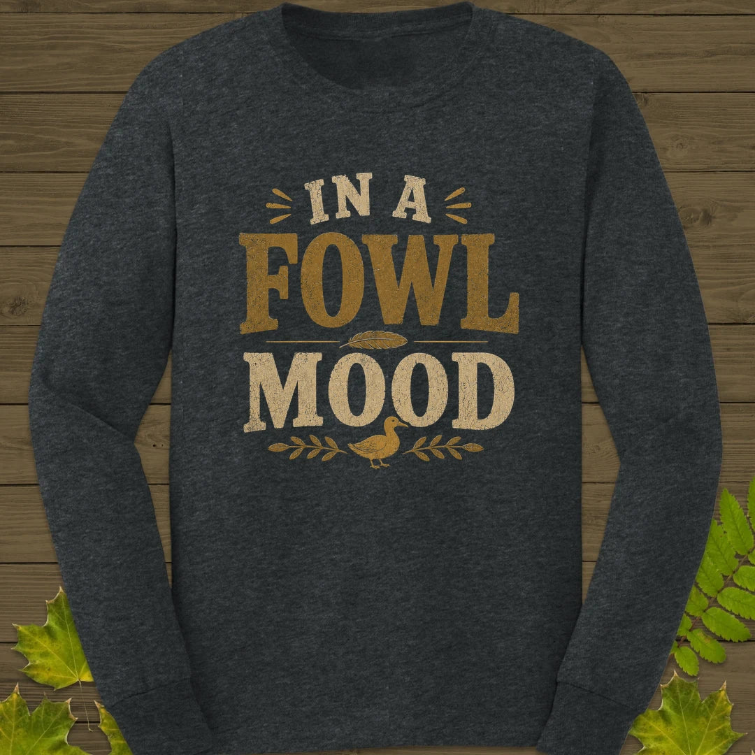 Fowl Mood Long Sleeve Dark Heather