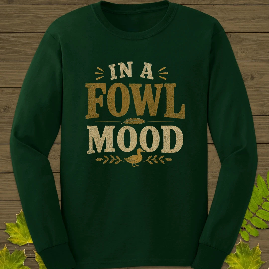 Fowl Mood Long Sleeve Forest Green