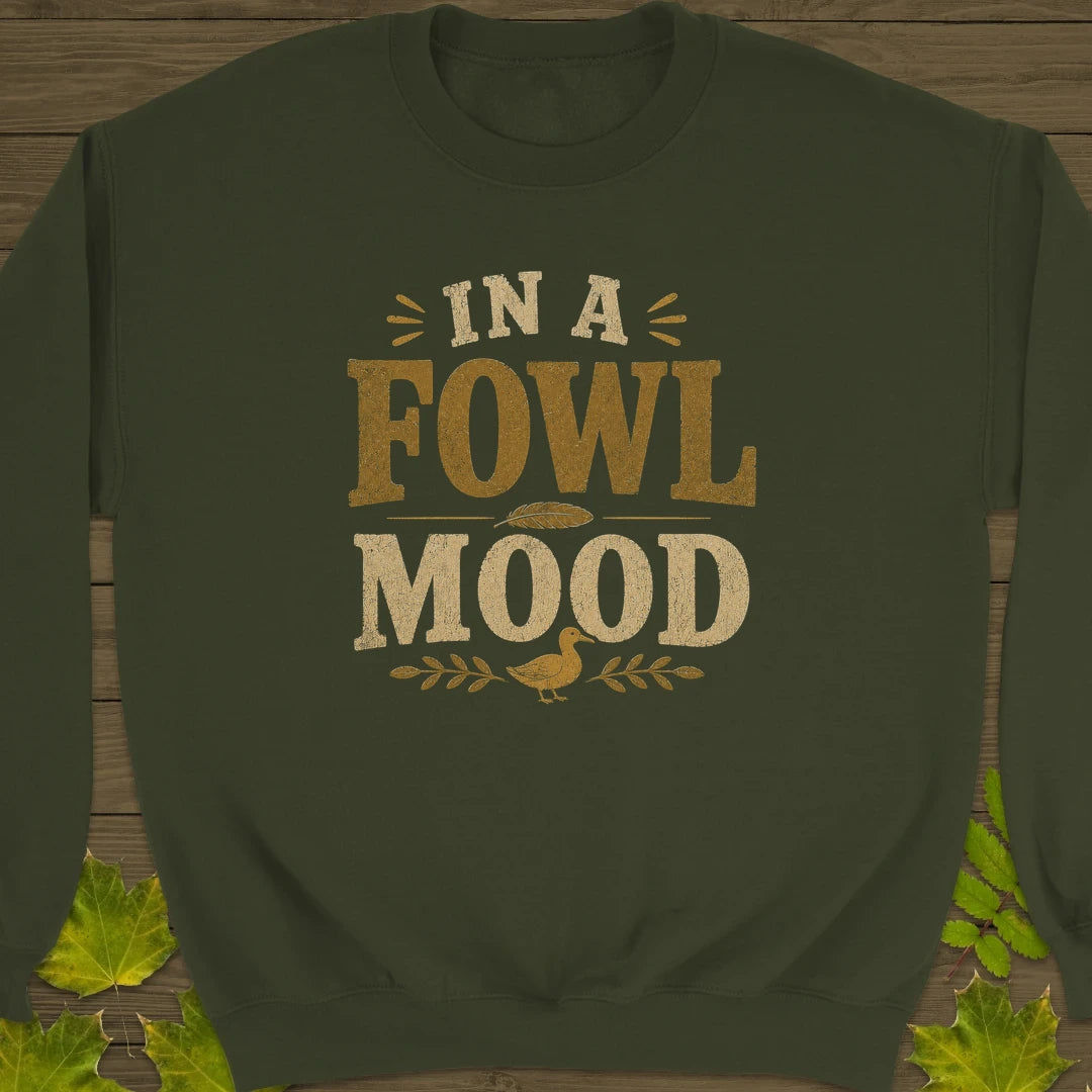 Fowl Mood Sweatshirt Military Green