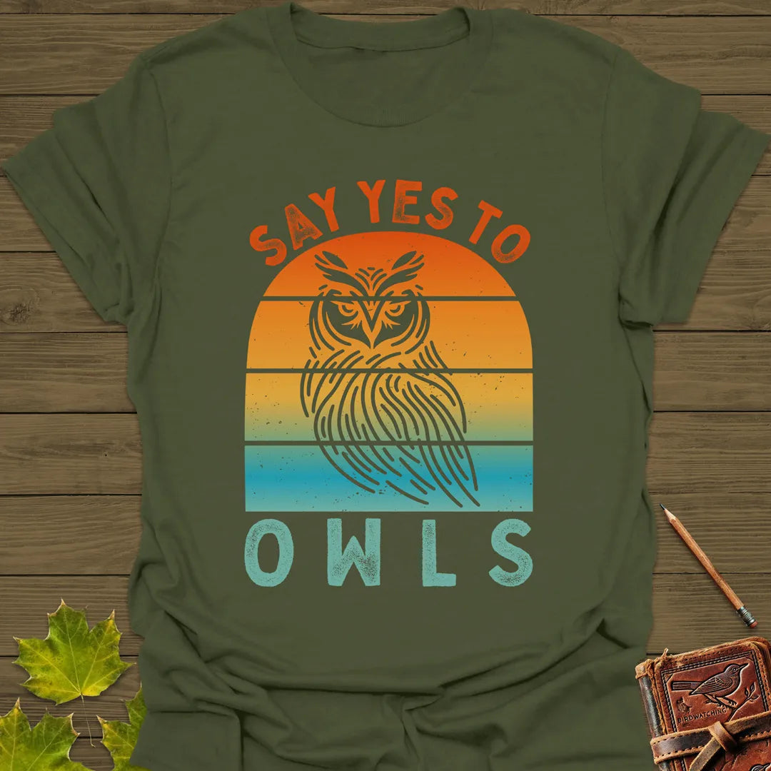 Say Yes To Owls T-Shirt Military Green