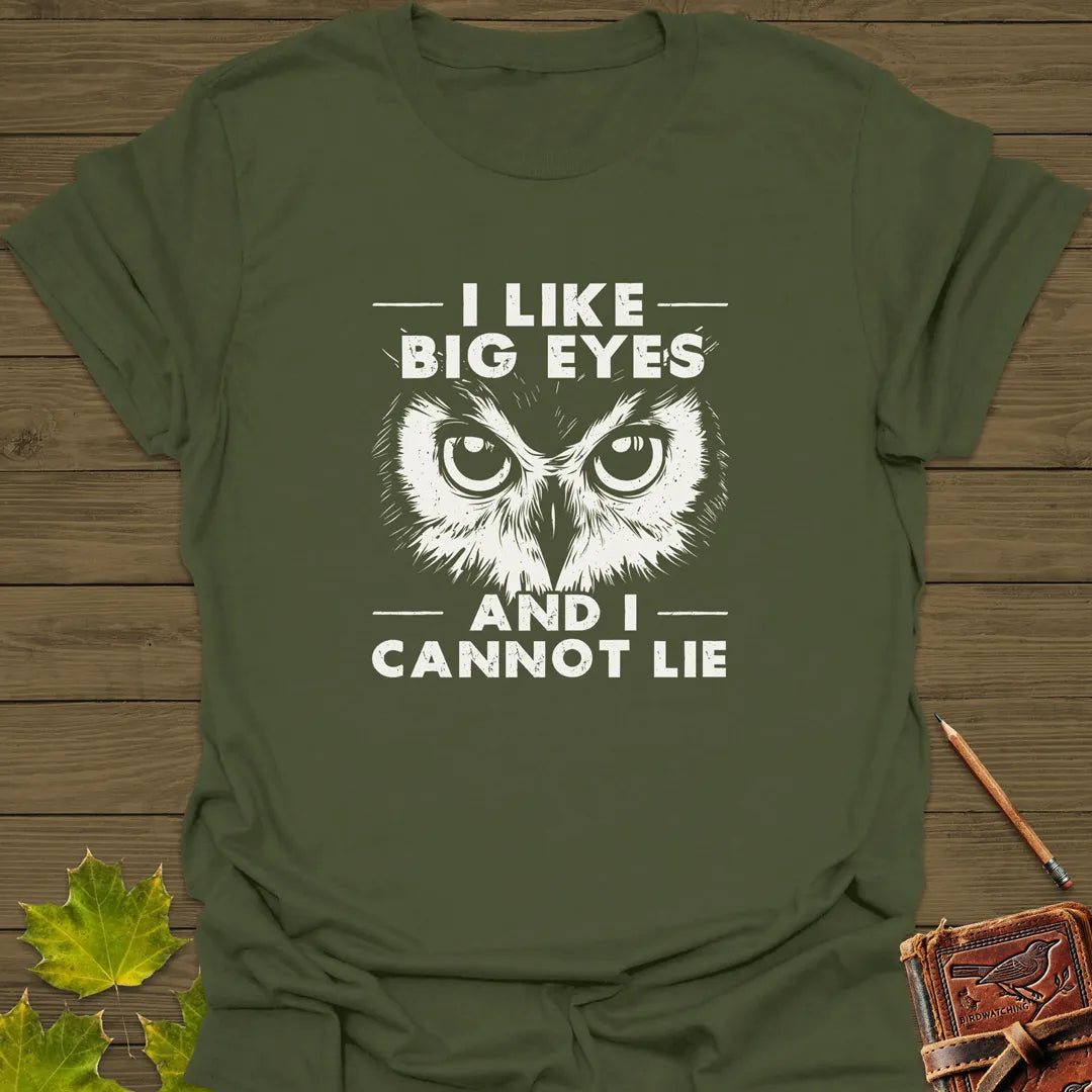 I Like Big Eyes Owl T-Shirt Military Green
