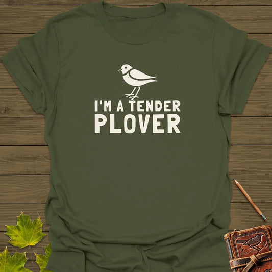 I'm A Tender Plover T-Shirt Military Green