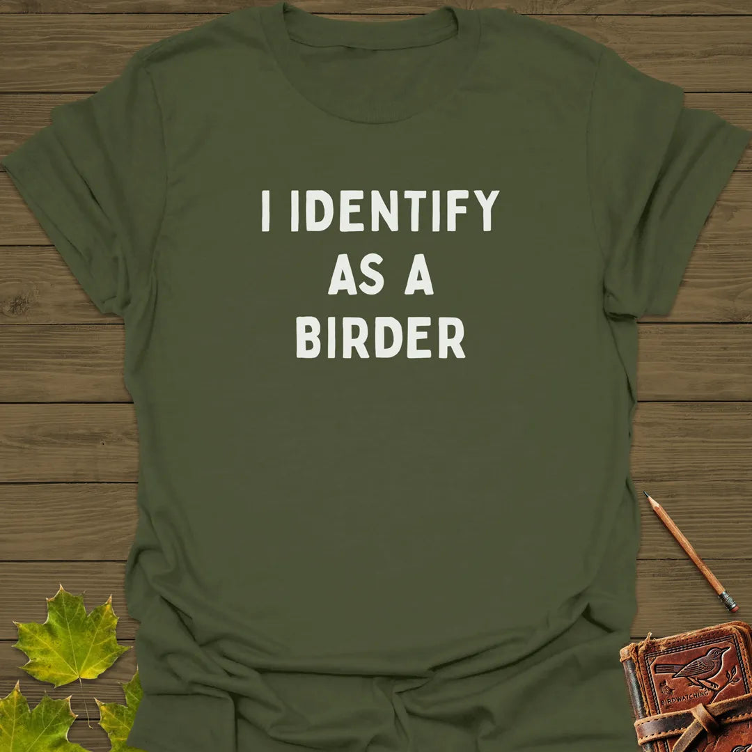 Identify As A Birder T-Shirt Military Green