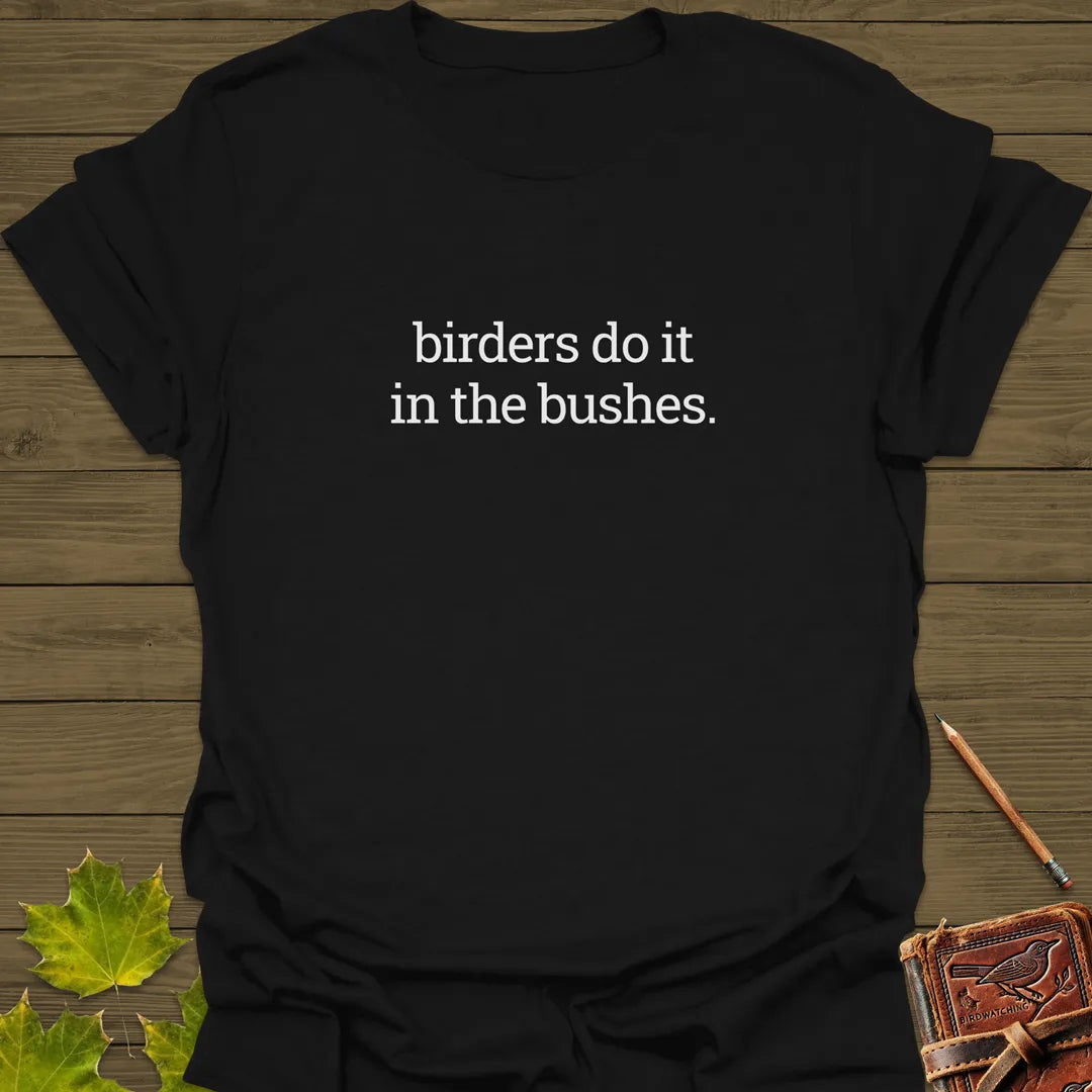 Birders In The Bushes T-Shirt Black