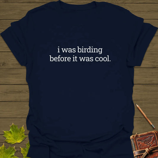 Birding Before It Was Cool T-Shirt Navy