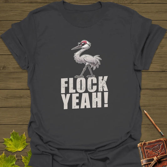 Flock Yeah Bird Humor T-Shirt