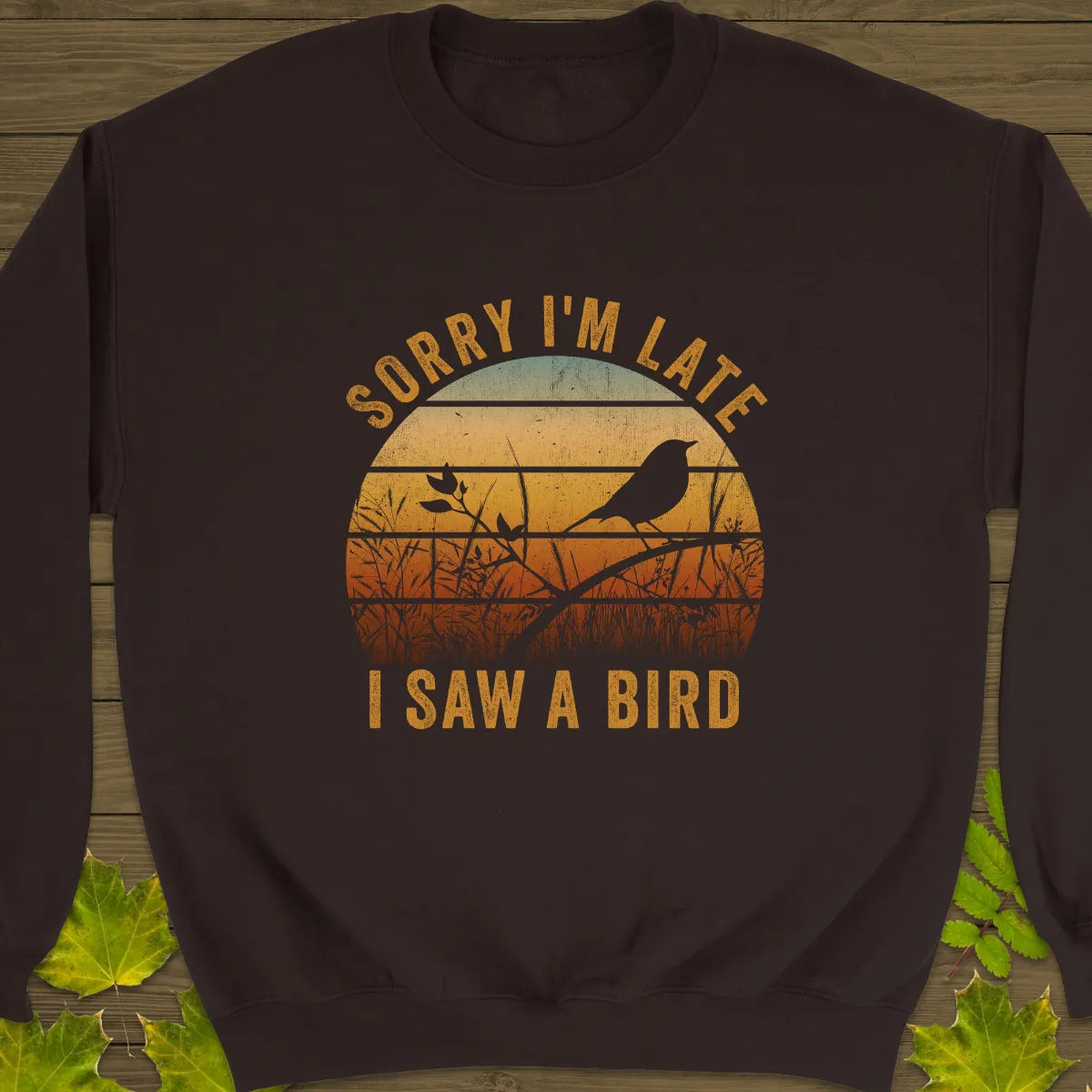 Sorry I'm Late Sweatshirt Dark Chocolate