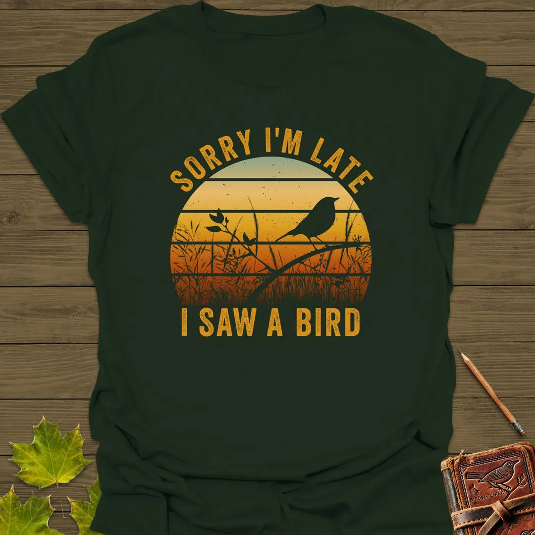 Sorry I'm Late T-Shirt Forest Green
