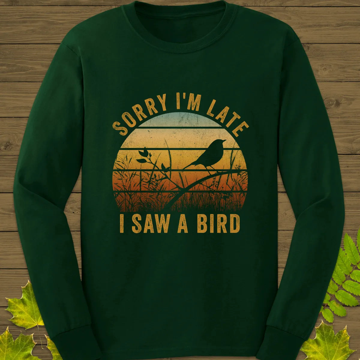Sorry I'm Late Long Sleeve Forest Green
