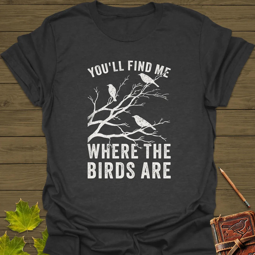 Where The Birds Are T-Shirt Dark Heather