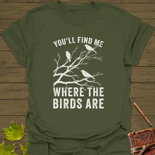 Where The Birds Are T-Shirt