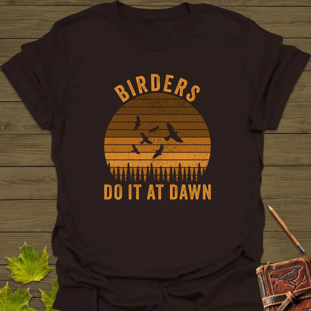 Birders Do It At Dawn T-Shirt Dark Chocolate