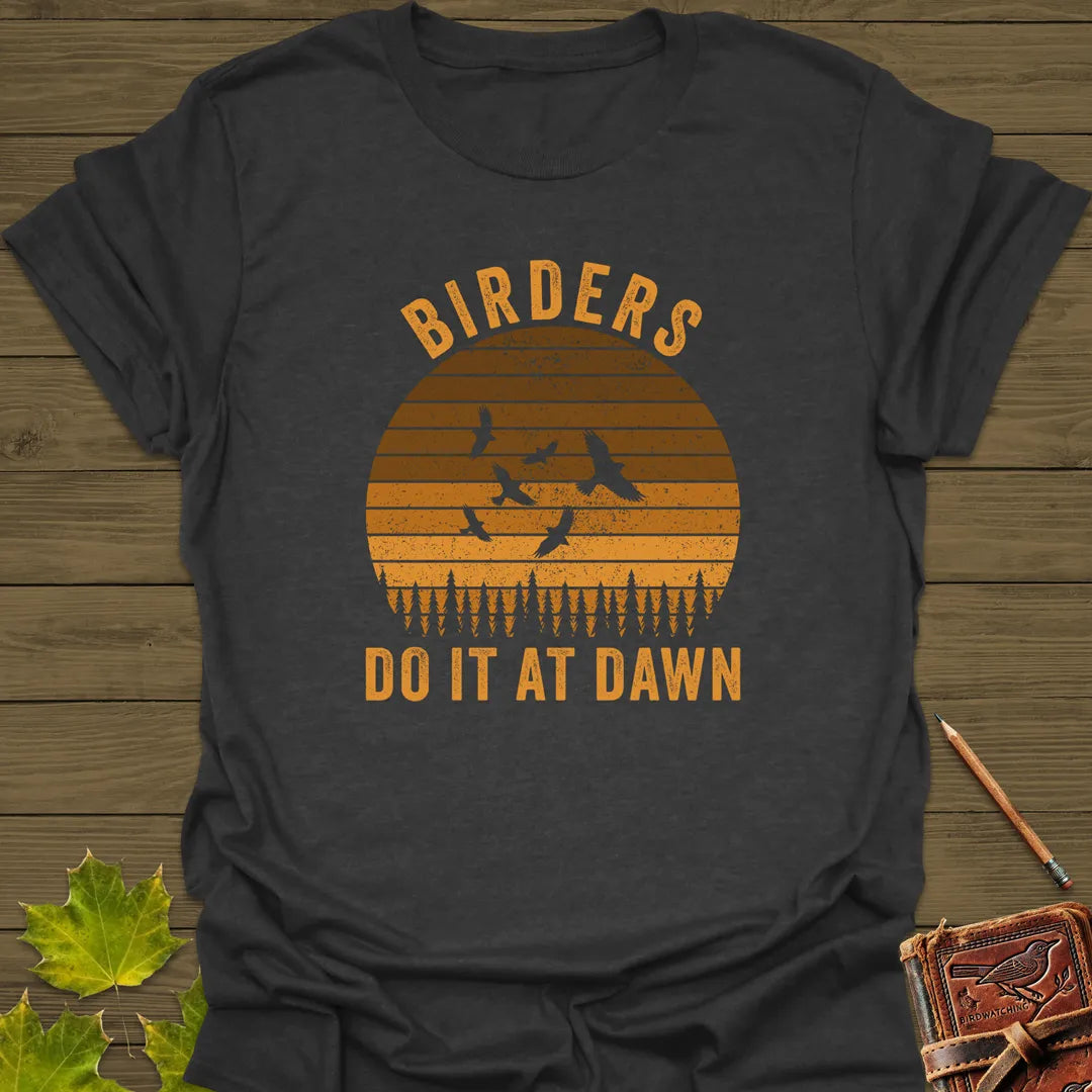 Birders Do It At Dawn T-Shirt Dark Heather