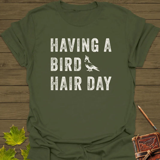 Bird Hair Day Pun T-Shirt