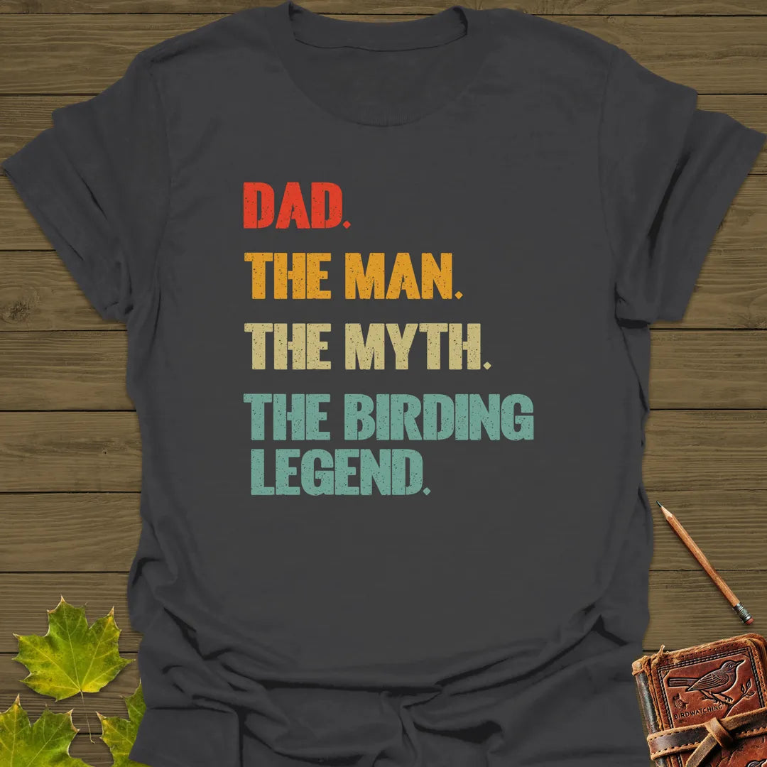 Dad, Birding Legend T-Shirt