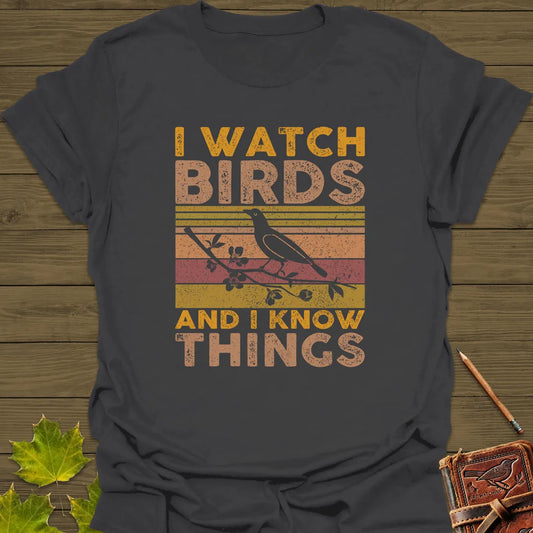Watch Birds, Know Things T-Shirt