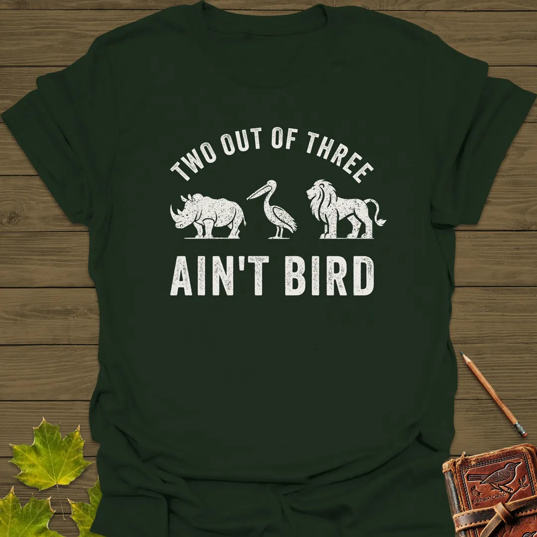 Two Out of Three Bird Pun T-Shirt