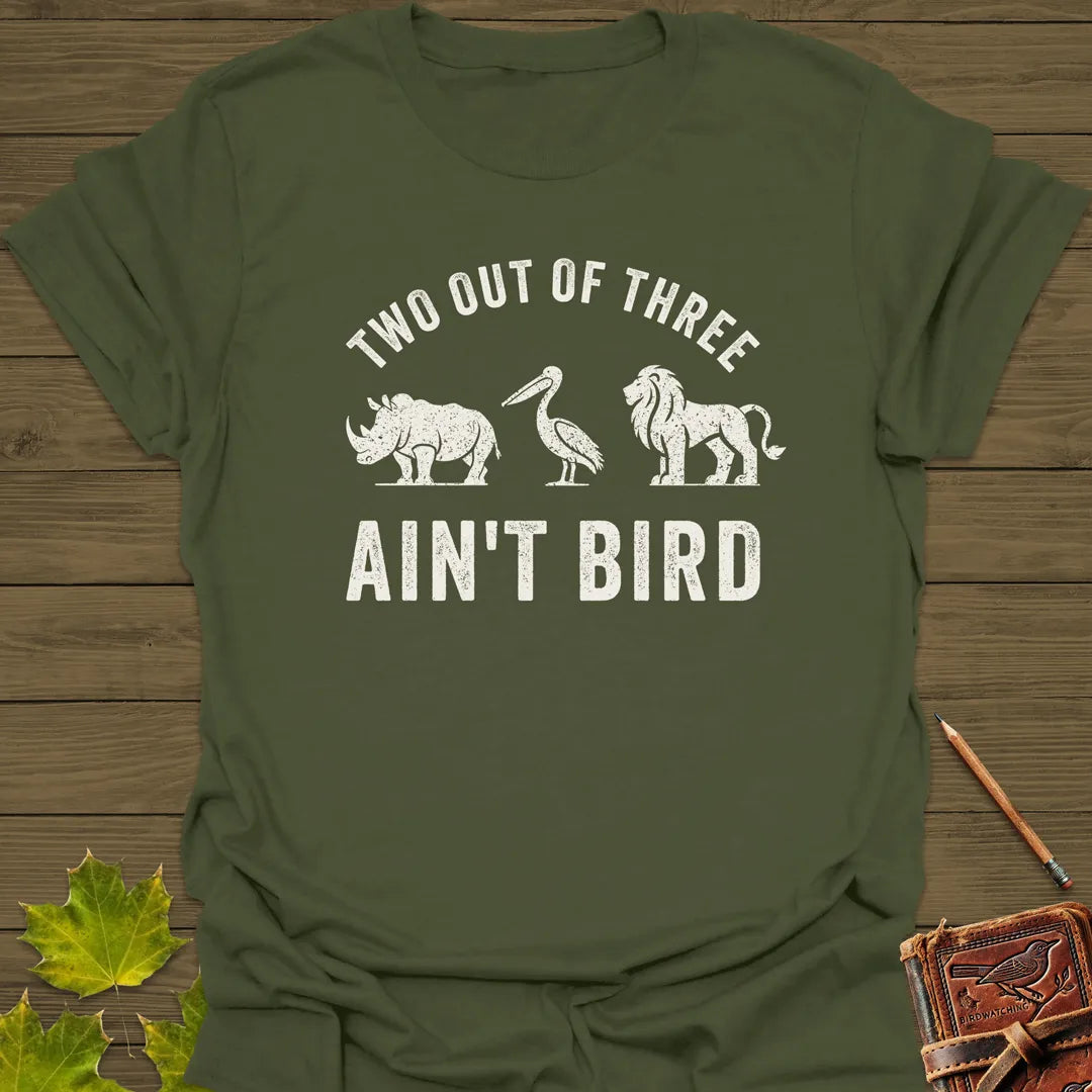 Two Out of Three Bird Pun T-Shirt