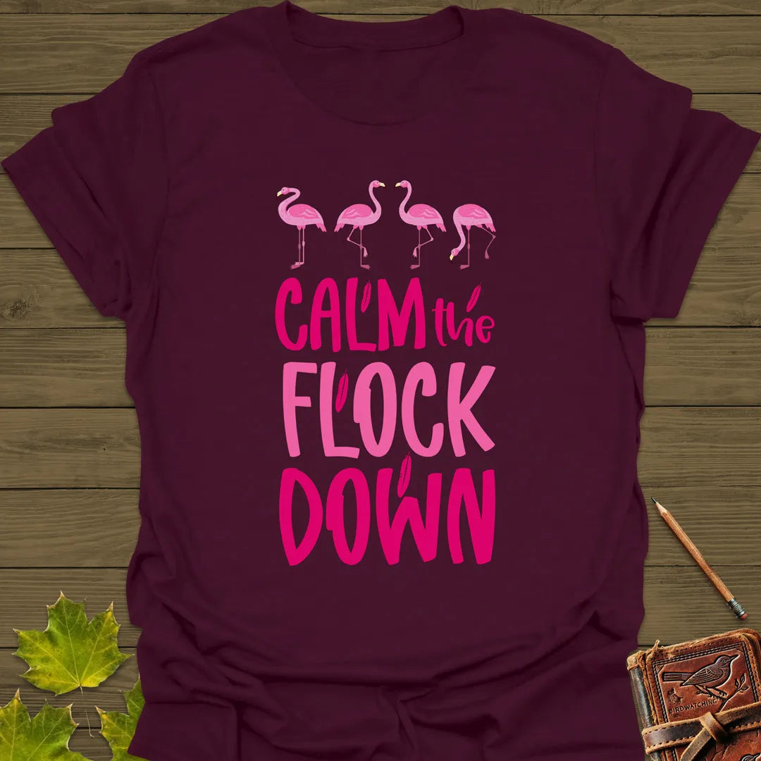 Calm The Flock Down Flamingo T-Shirt Maroon