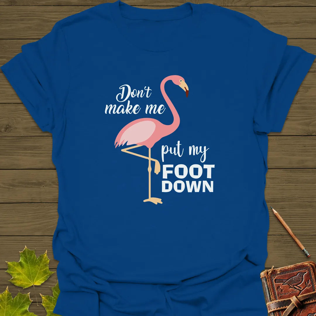 Put My Foot Down Flamingo T-Shirt Royal