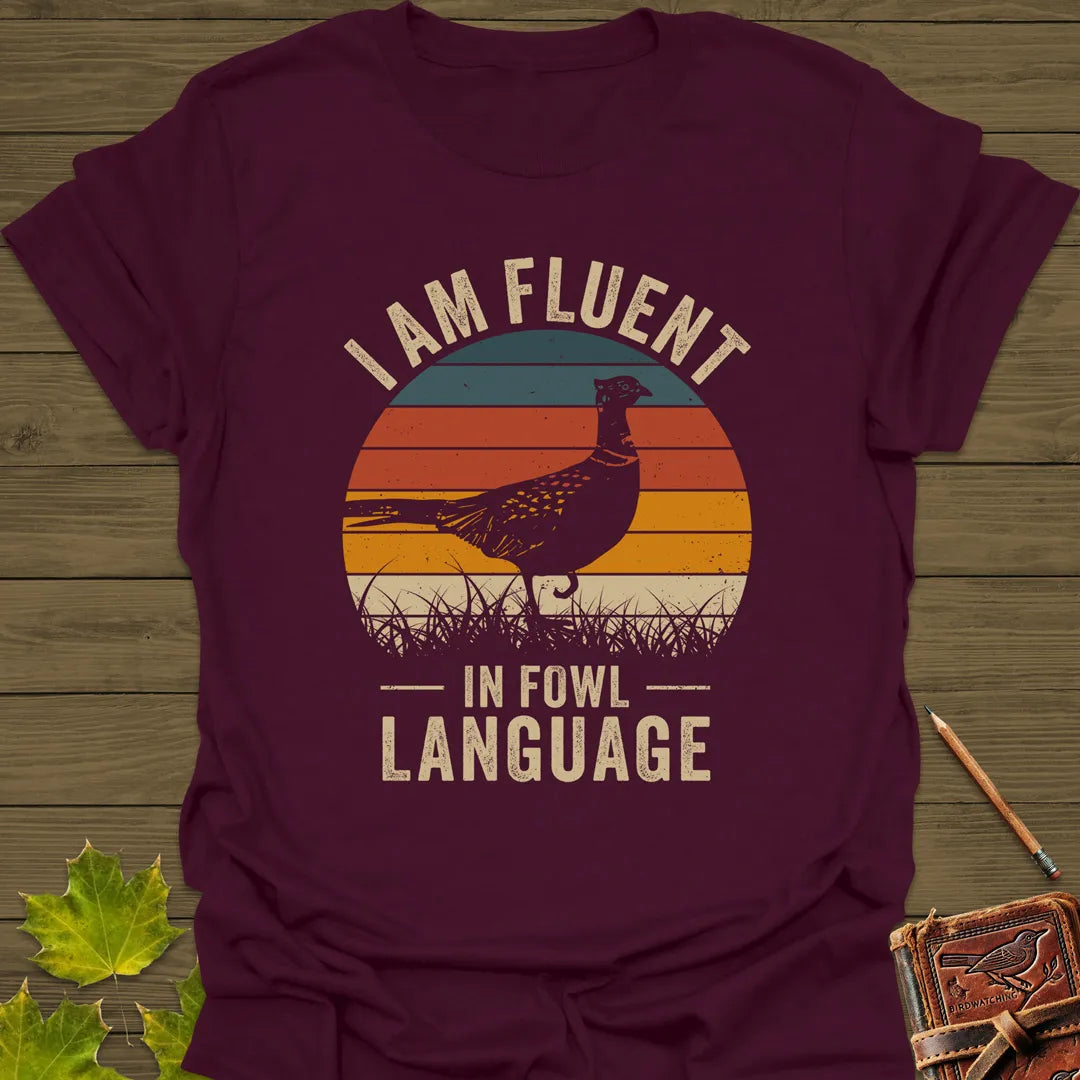 Fluent In Fowl Language T-Shirt Maroon