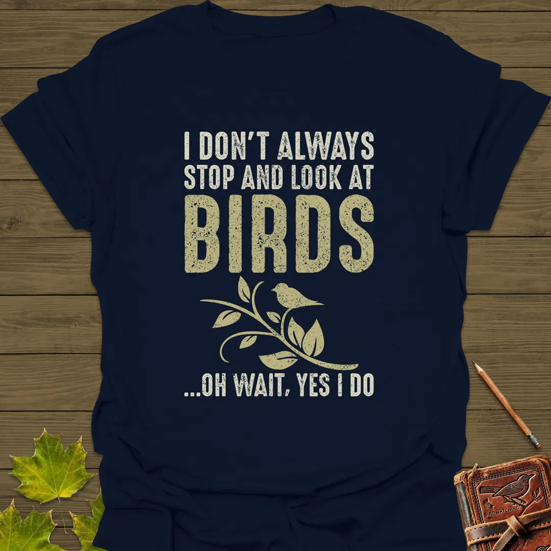 Stop For Birds T-Shirt